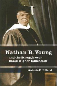 Cover image for Nathan B. Young and the Struggle Over Black Higher Education