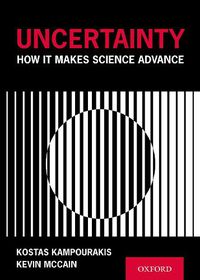 Cover image for Uncertainty: How It Makes Science Advance