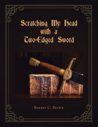 Cover image for Scratching My Head with a Two-Edged Sword