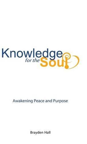 Cover image for Knowledge for the Soul: Awakening Peace and Purpose