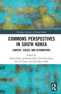 Cover image for Commons Perspectives in South Korea: Context, Fields, and Alternatives