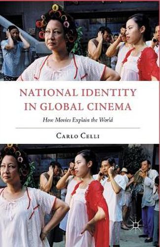 Cover image for National Identity in Global Cinema: How Movies Explain the World