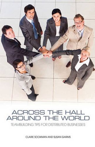 Across the Hall, Around the World: Teambuilding Tips for Distributed Businesses