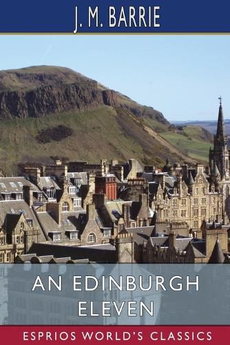 An Edinburgh Eleven (Esprios Classics)