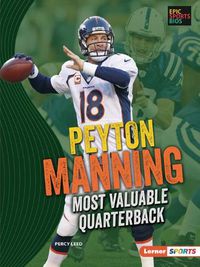 Cover image for Peyton Manning: Most Valuable Quarterback