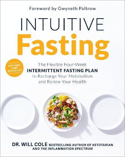 Cover image for Intuitive Fasting: The Flexible Four-Week Intermittent Fasting Plan to Recharge Your Metabolism and Renew Your Health