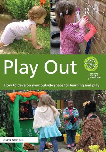 Cover image for Play Out: How to develop your outside space for learning and play