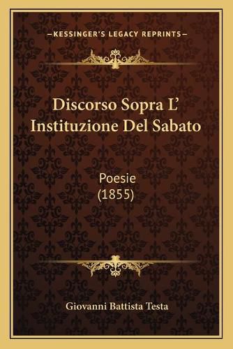 Cover image for Discorso Sopra L' Instituzione del Sabato: Poesie (1855)