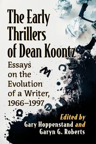 Cover image for The Early Thrillers of Dean Koontz: Essays on the Evolution of a Writer, 1973-1987