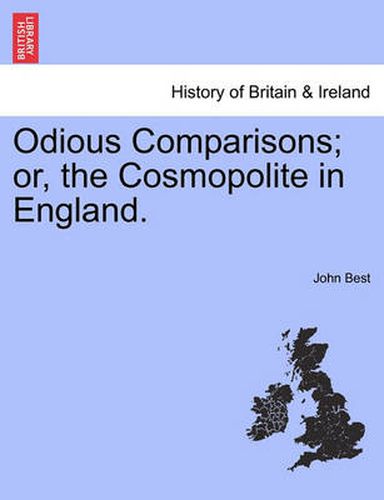 Cover image for Odious Comparisons; Or, the Cosmopolite in England.