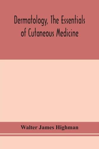 Cover image for Dermatology, the essentials of cutaneous medicine