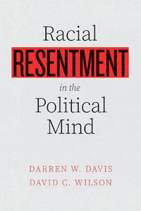 Cover image for Racial Resentment in the Political Mind