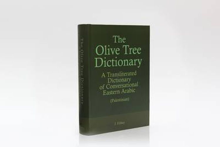 The Olive Tree Dictionary: A Transliterated Dictionary of Conversational Eastern Arabic