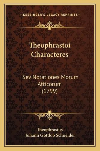 Cover image for Theophrastoi Characteres: Sev Notationes Morum Atticorum (1799)