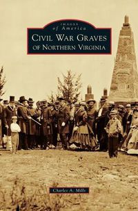 Cover image for Civil War Graves of Northern Virginia