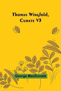 Cover image for Thomas Wingfold, Curate V3