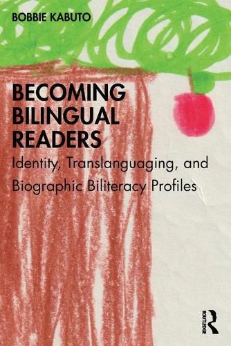 Cover image for Becoming Bilingual Readers: Identity, Translanguaging, and Biographic Biliteracy Profiles