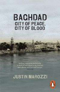 Cover image for Baghdad: City of Peace, City of Blood
