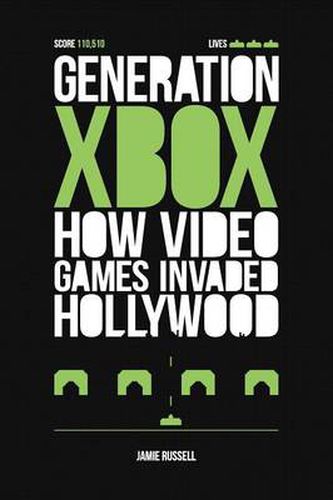 Cover image for Generation Xbox: How Videogames Invaded Hollywood