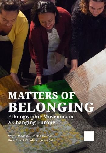 Cover image for Matters of Belonging: Ethnographic Museums in a Changing Europe