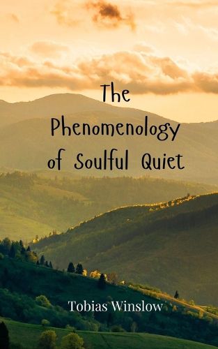 Cover image for The Phenomenology of Soulful Quiet