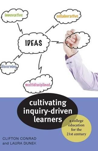 Cover image for Cultivating Inquiry-driven Learners: A College Education for the Twenty-first Century