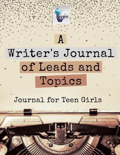 Cover image for A Writer's Journal of Leads and Topics Journal for Teen Girls