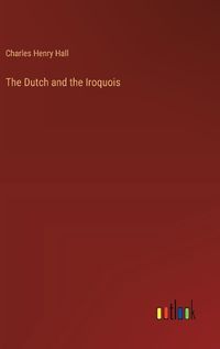 Cover image for The Dutch and the Iroquois