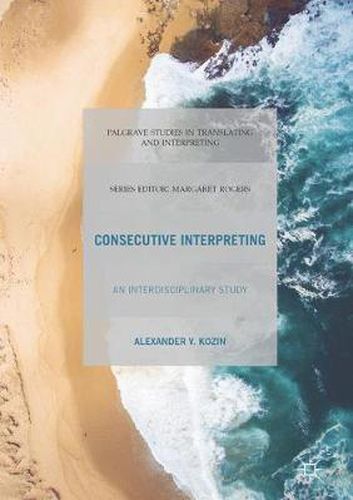 Cover image for Consecutive Interpreting: An Interdisciplinary Study