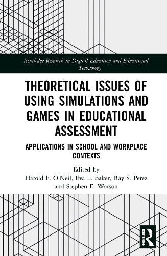 Theoretical Issues of Using Simulations and Games in Educational Assessment: Applications in School and Workplace Contexts