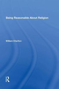 Cover image for Being Reasonable About Religion