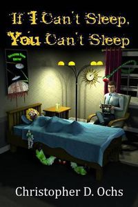 Cover image for If I Can't Sleep, You Can't Sleep