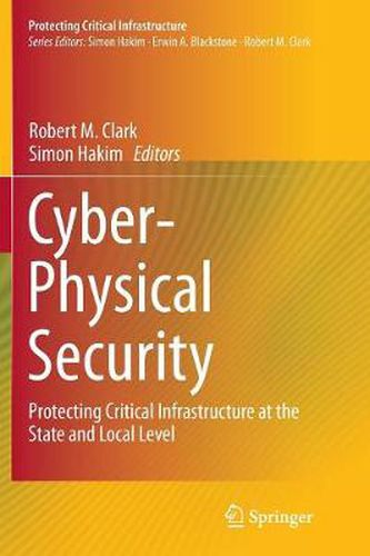 Cover image for Cyber-Physical Security: Protecting Critical Infrastructure at the State and Local Level