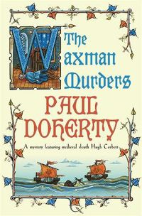 Cover image for The Waxman Murders (Hugh Corbett Mysteries, Book 15): Murder, espionage and treason in medieval England