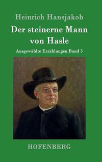 Cover image for Der steinerne Mann von Hasle: Ausgewahlte Erzahlungen Band 3