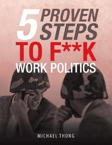 Cover image for 5 Proven Steps to F**K Work Politics