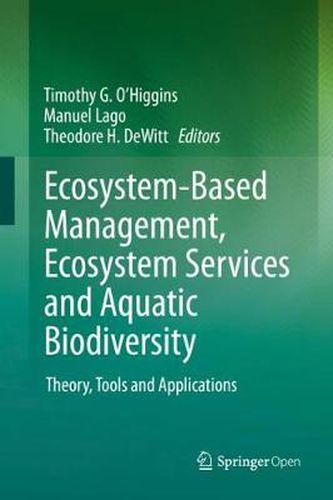 Cover image for Ecosystem-Based Management, Ecosystem Services and Aquatic Biodiversity: Theory, Tools and Applications
