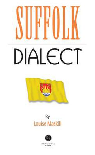 Cover image for Suffolk Dialect: A Selection of Words and Anecdotes from Around Suffolk