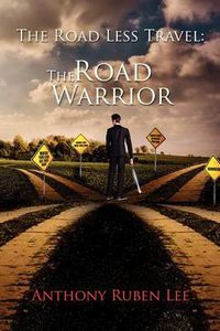 Cover image for The Road Less Travel: The Road Warrior: Life as a Road Chapter