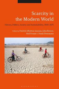 Cover image for Scarcity in the Modern World: History, Politics, Society and Sustainability, 1800-2075