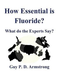 Cover image for How Essential Is Fluoride?: What do the Experts Say?