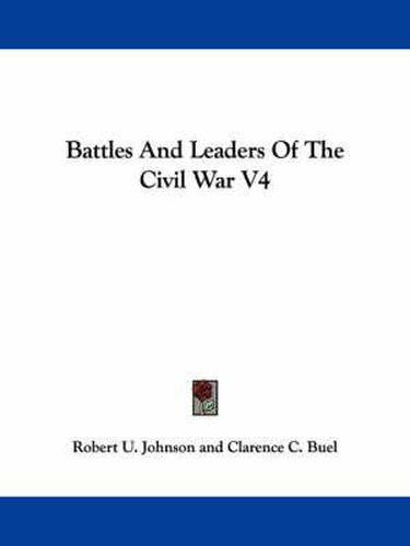 Cover image for Battles and Leaders of the Civil War V4