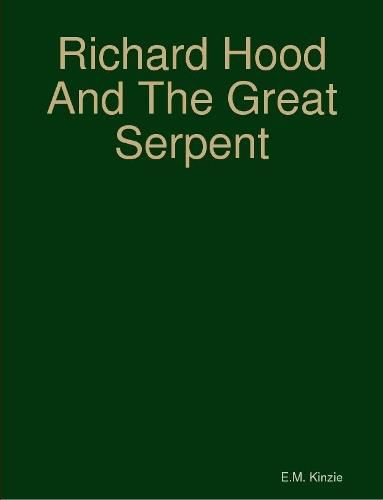 Richard Hood And The Great Serpent