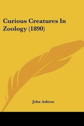 Curious Creatures in Zoology (1890)