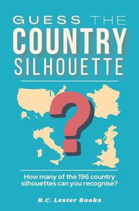 Cover image for Guess The Country Silhouette: How many of the 196 country silhouettes can you recognise?