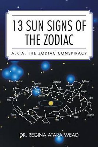 Cover image for 13 Sun Signs of the Zodiac: a.k.a. the Zodiac Conspiracy