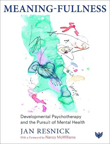 Cover image for Meaning-Fullness: Developmental Psychotherapy and the Pursuit of Mental Health