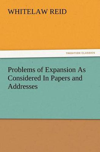 Cover image for Problems of Expansion As Considered In Papers and Addresses