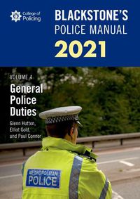 Cover image for Blackstone's Police Manuals Volume 4: General Police Duties 2021