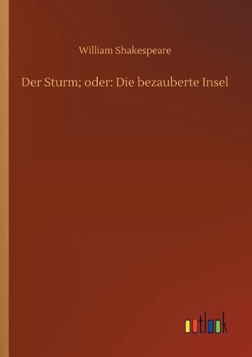 Cover image for Der Sturm; oder: Die bezauberte Insel